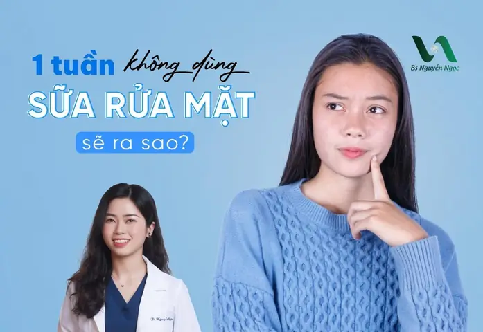Tuần Không Dùng Sữa Rửa Mặt: Điều Gì Sẽ Xảy Ra Với Làn Da Của Bạn? Tuần Không Dùng Sữa Rửa Mặt: Điều Gì Sẽ Xảy Ra Với Làn Da Của Bạn?