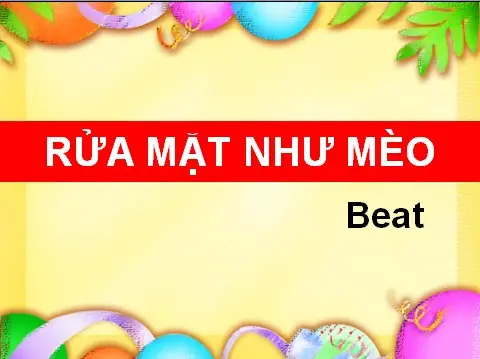 Bài Hát Rửa Mặt Như Mèo: Lời Bài Hát, Nhạc Không Lời & Karaoke Bài Hát Rửa Mặt Như Mèo: Lời Bài Hát, Nhạc Không Lời & Karaoke