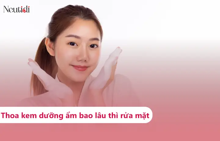 Bôi Kem Dưỡng Da Bao Lâu Thì Rửa Mặt Lại Đúng Cách?