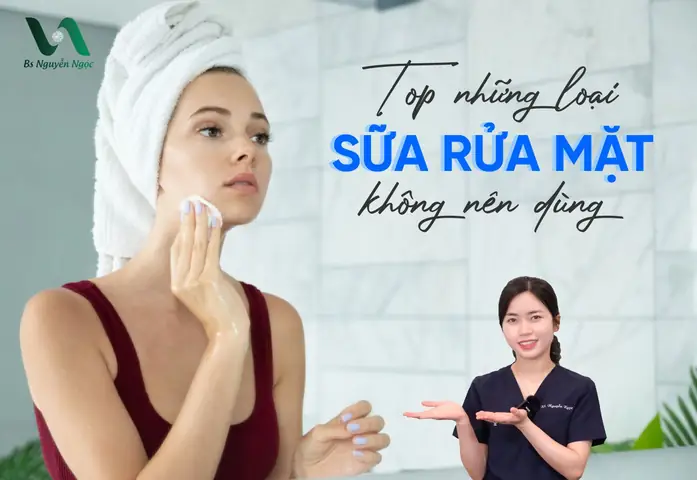 Sữa Rửa Mặt: Những Thành Phần Cần Tránh Để Bảo Vệ Làn Da Khỏe Mạnh
