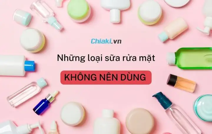Sữa Rửa Mặt: Những Thành Phần Cần Tránh Để Bảo Vệ Làn Da Khỏe Mạnh