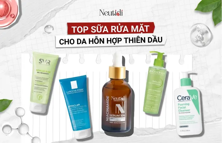 Da Hỗn Hợp Thiên Dầu Dùng Sữa Rửa Mặt Nào Tốt Nhất Hiện Nay?