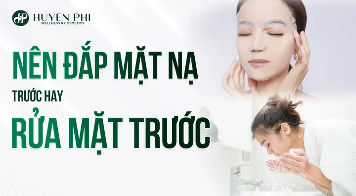 Đắp Mặt Nạ Hay Rửa Mặt Trước: Quy Trình Skincare Đúng Chuẩn Hiệu Quả Đắp Mặt Nạ Hay Rửa Mặt Trước: Quy Trình Skincare Đúng Chuẩn Hiệu Quả