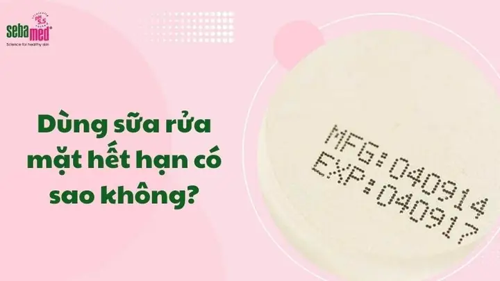Dùng Sữa Rửa Mặt Hết Hạn Có Sao Không? Tác Hại & Cách Xử Lý An Toàn Dùng Sữa Rửa Mặt Hết Hạn Có Sao Không? Tác Hại & Cách Xử Lý An Toàn