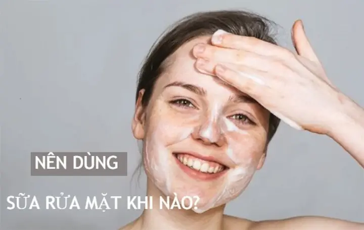 Nên Rửa Sữa Rửa Mặt Khi Nào Để Da Sạch Khỏe & Tối Ưu Hiệu Quả? Nên Rửa Sữa Rửa Mặt Khi Nào Để Da Sạch Khỏe & Tối Ưu Hiệu Quả?
