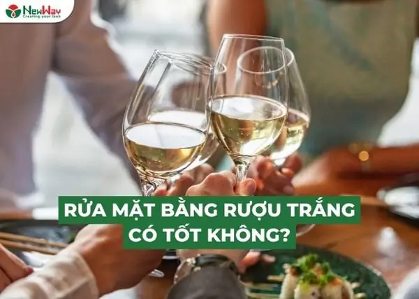 Rửa Mặt Bằng Rượu Trắng: Có Tốt Không, Lợi Hay Hại Và Cách Dùng An Toàn Rửa Mặt Bằng Rượu Trắng: Có Tốt Không, Lợi Hay Hại Và Cách Dùng An Toàn