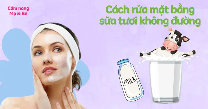 Rửa Mặt Bằng Sữa Tươi Không Đường: Tác Dụng, Cách Làm Đúng Và Lưu Ý Quan Trọng Rửa Mặt Bằng Sữa Tươi Không Đường: Tác Dụng, Cách Làm Đúng Và Lưu Ý Quan Trọng