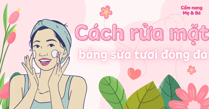 Rửa Mặt Bằng Sữa Tươi Không Đường Đông Đá: Bí Quyết Dưỡng Da Sáng Mịn Tự Nhiên Rửa Mặt Bằng Sữa Tươi Không Đường Đông Đá: Bí Quyết Dưỡng Da Sáng Mịn Tự Nhiên
