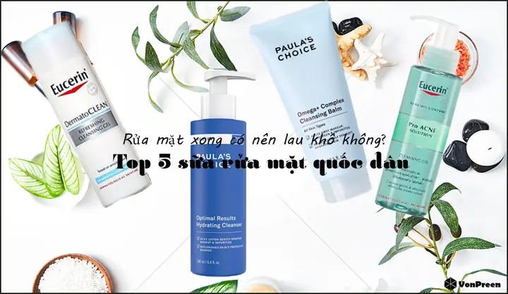Rửa Mặt Xong Có Nên Lau Khô Không? Hướng Dẫn Chăm Sóc Da Đúng Cách Rửa Mặt Xong Có Nên Lau Khô Không? Hướng Dẫn Chăm Sóc Da Đúng Cách