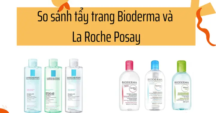 So Sánh Sữa Rửa Mặt Bioderma Và La Roche-posay: Loại Nào Tốt Hơn Cho Da Bạn?