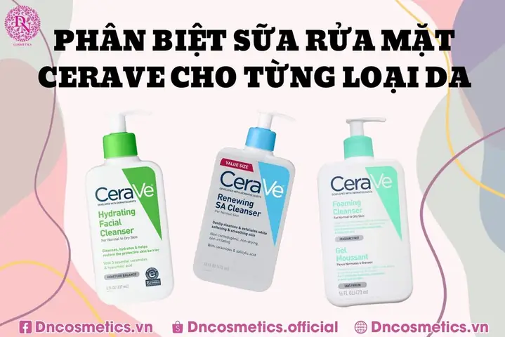 Các Loại Sữa Rửa Mặt Cerave Phổ Biến: Loại Nào Phù Hợp Với Da Bạn? Các Loại Sữa Rửa Mặt Cerave Phổ Biến: Loại Nào Phù Hợp Với Da Bạn?