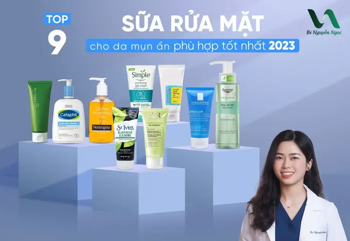Top 10 Sữa Rửa Mặt Cho Da Mụn Ẩn: Lựa Chọn Hiệu Quả Được Tin Dùng Nhất