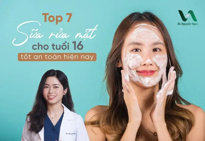 Top 10+ Sữa Rửa Mặt Cho Tuổi 16 Tốt Nhất, Dành Cho Mọi Loại Da Dậy Thì