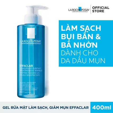 Sữa Rửa Mặt La Roche-posay Effaclar: Hướng Dẫn Chọn Lựa & Công Dụng Cho Da Dầu, Mụn Sữa Rửa Mặt La Roche-posay Effaclar: Hướng Dẫn Chọn Lựa & Công Dụng Cho Da Dầu, Mụn