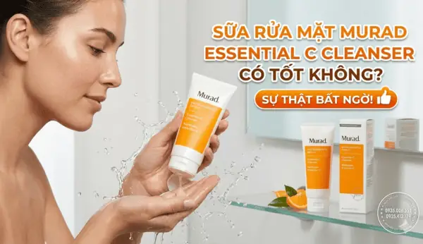 Sữa Rửa Mặt Murad Có Tốt Không? Review Chi Tiết Từ Chuyên Gia & Người Dùng Sữa Rửa Mặt Murad Có Tốt Không? Review Chi Tiết Từ Chuyên Gia & Người Dùng