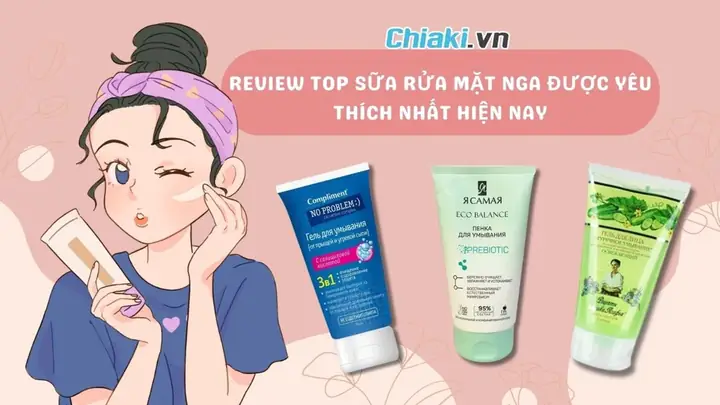 Top 5 Sữa Rửa Mặt Nga: Lựa Chọn Tốt Nhất Cho Làn Da Của Bạn