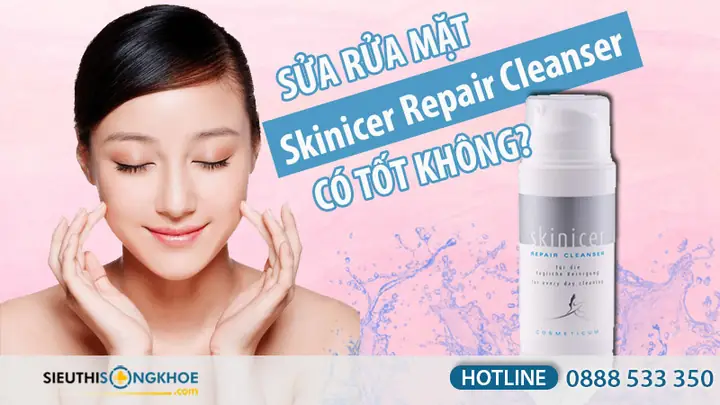 Sữa Rửa Mặt Skinicer Repair Cleanser: Công Dụng, Review & Cách Chọn Cho Da Mụn, Nhạy Cảm