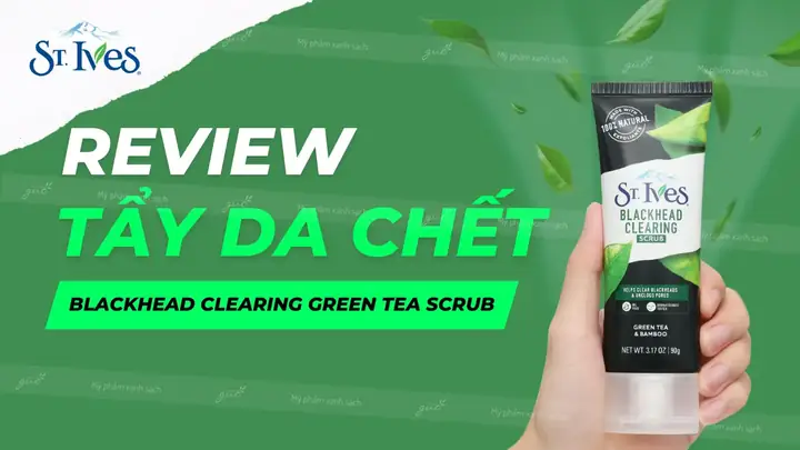 Sữa Rửa Mặt St. Ives Trà Xanh Có Tốt Không? Review Chi Tiết & Cách Dùng Hiệu Quả