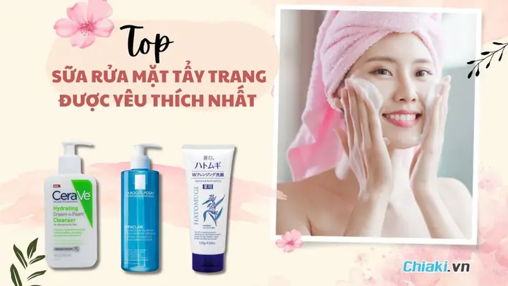 Sữa Rửa Mặt Tẩy Trang: Top Lựa Chọn 2 Trong 1 Tiện Lợi Cho Làn Da Sạch Mịn