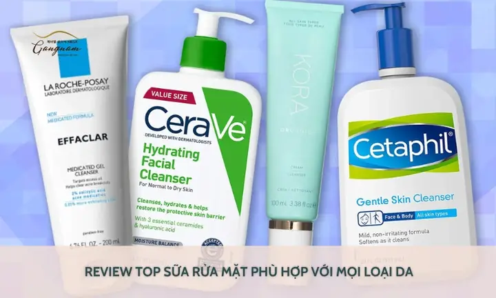 Top 10+ Sữa Rửa Mặt Tốt Nhất Phù Hợp Mọi Loại Da: Tiêu Chí Chọn & Review Chi Tiết