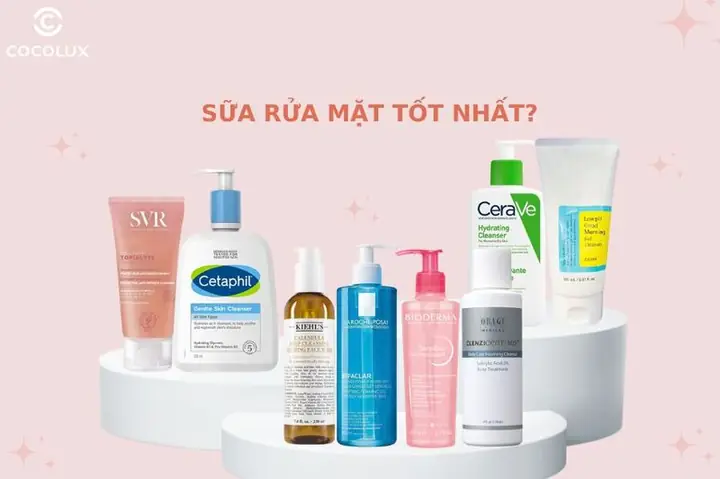 Top 10 Sữa Rửa Mặt "xịn" Tốt Nhất: Lựa Chọn Hoàn Hảo Cho Mọi Loại Da