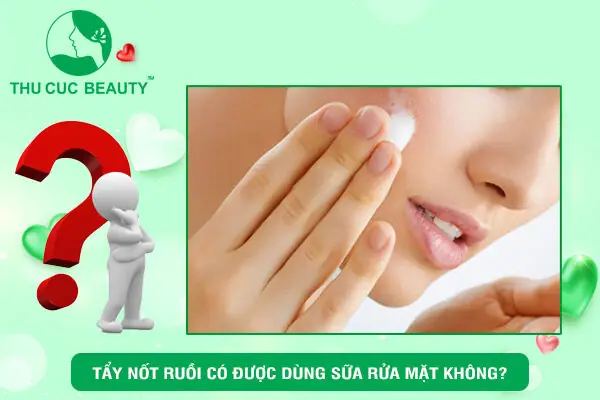 Tẩy Nốt Ruồi Xong Có Được Rửa Mặt Không? Thời Gian Kiêng Và Cách Chăm Sóc