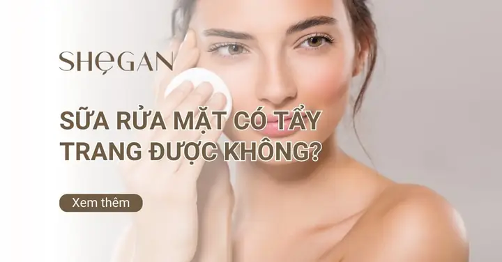 Sữa Rửa Mặt Có Tẩy Trang Được Không? Giải Đáp Từ Chuyên Gia & Hướng Dẫn Chi Tiết