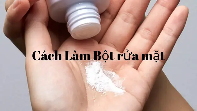 Tự Làm Bột Rửa Mặt Thảo Mộc Tại Nhà: Hướng Dẫn Chi Tiết & Công Thức Đơn Giản